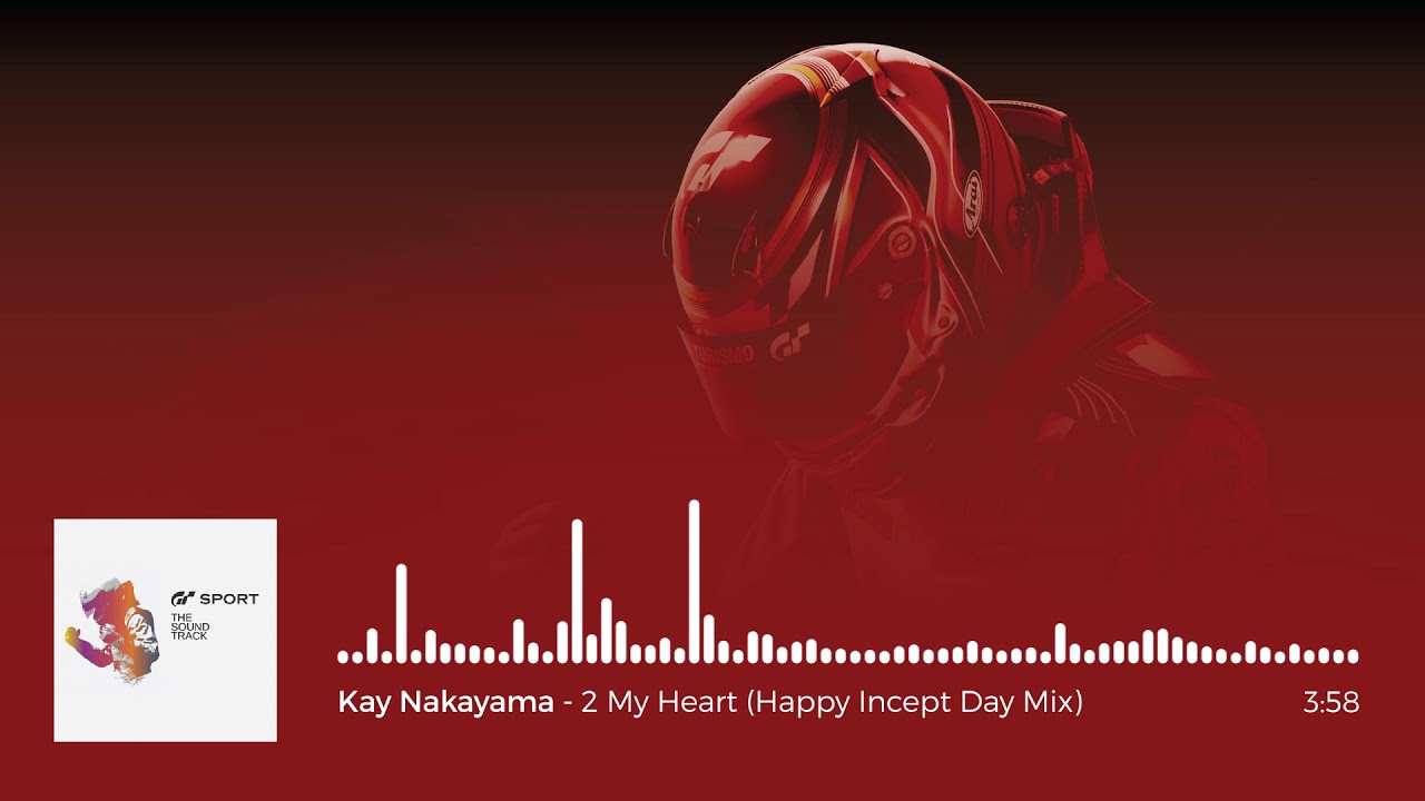 Gran Turismo Sport OST: Kay Nakayama - 2 My Heart (Happy Incept Day Mix)