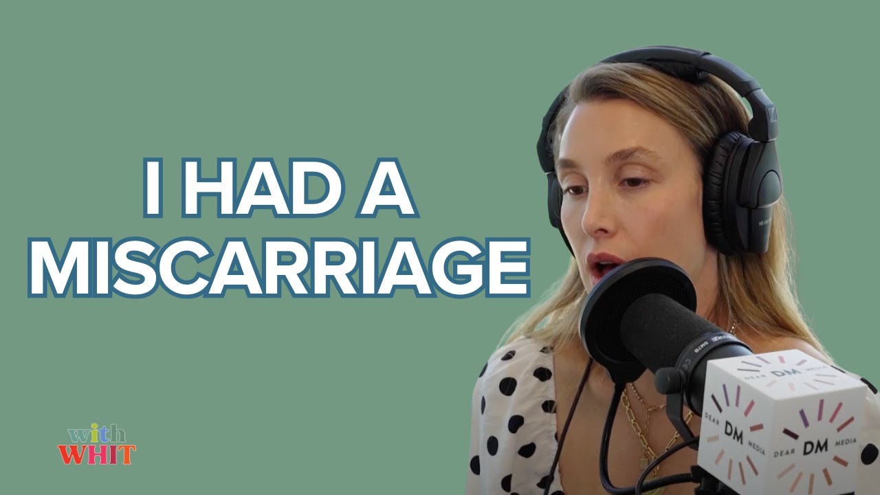 Whitney Port: I Had A Miscarriage | With Whit Podcast