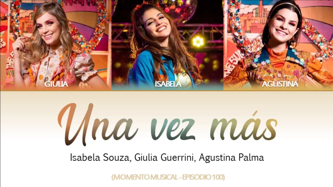 Una vez más - Isabela Souza, Elenco de BIA (Flower Power/Episodio 100) | Music Lyrics | Letra