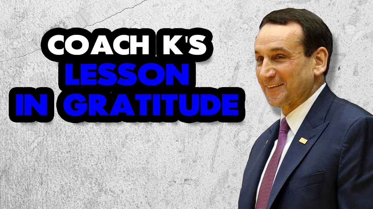Coach K's Lesson In Gratitude