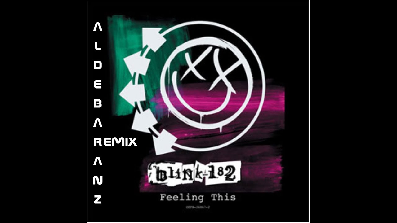blink 182 - Feeling This (ALDEBARANZ REMIX) DnB