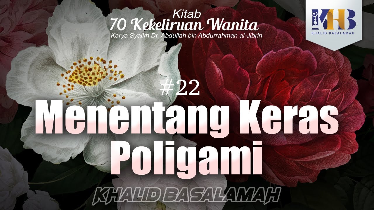 70 Kekeliruan Wanita - #22 Menentang Keras Poligami