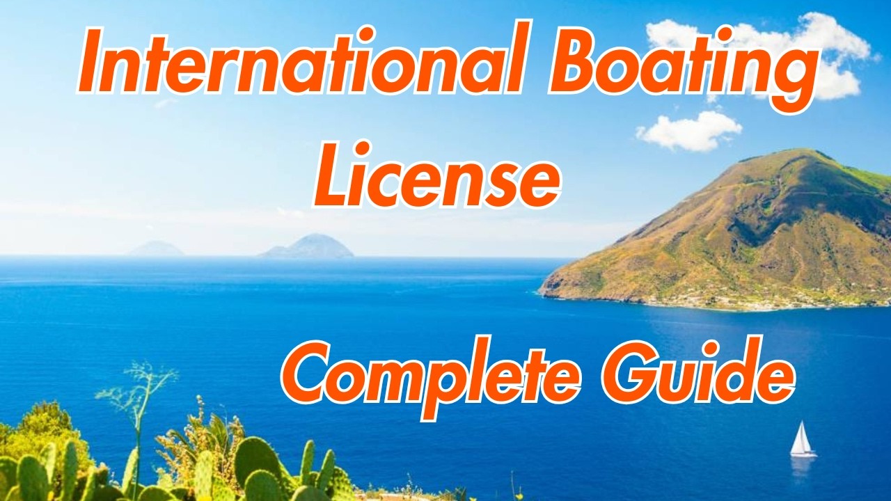 International Boating License: Everything You Need to Know