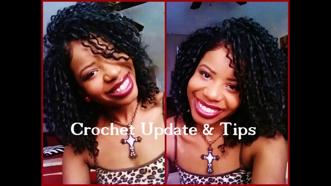 Crochet Braids: UPDATE & TIPS!!