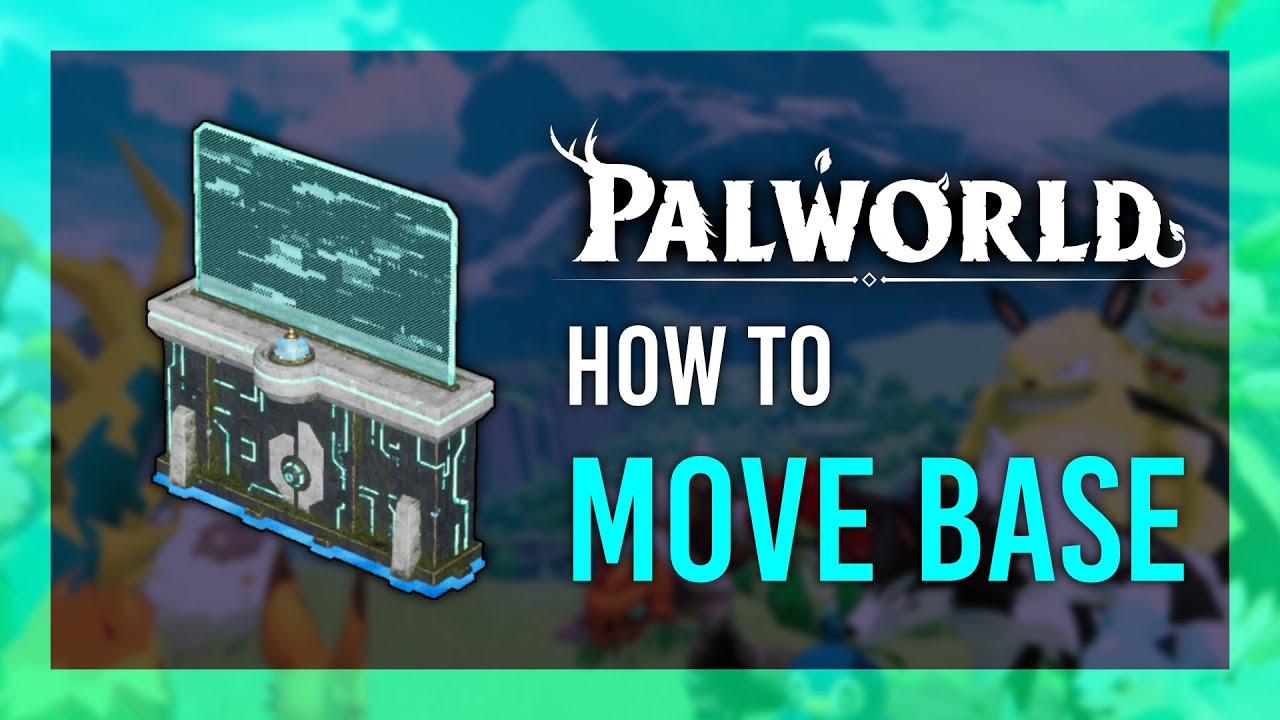 How to Move Base in Palworld | Easy Guide