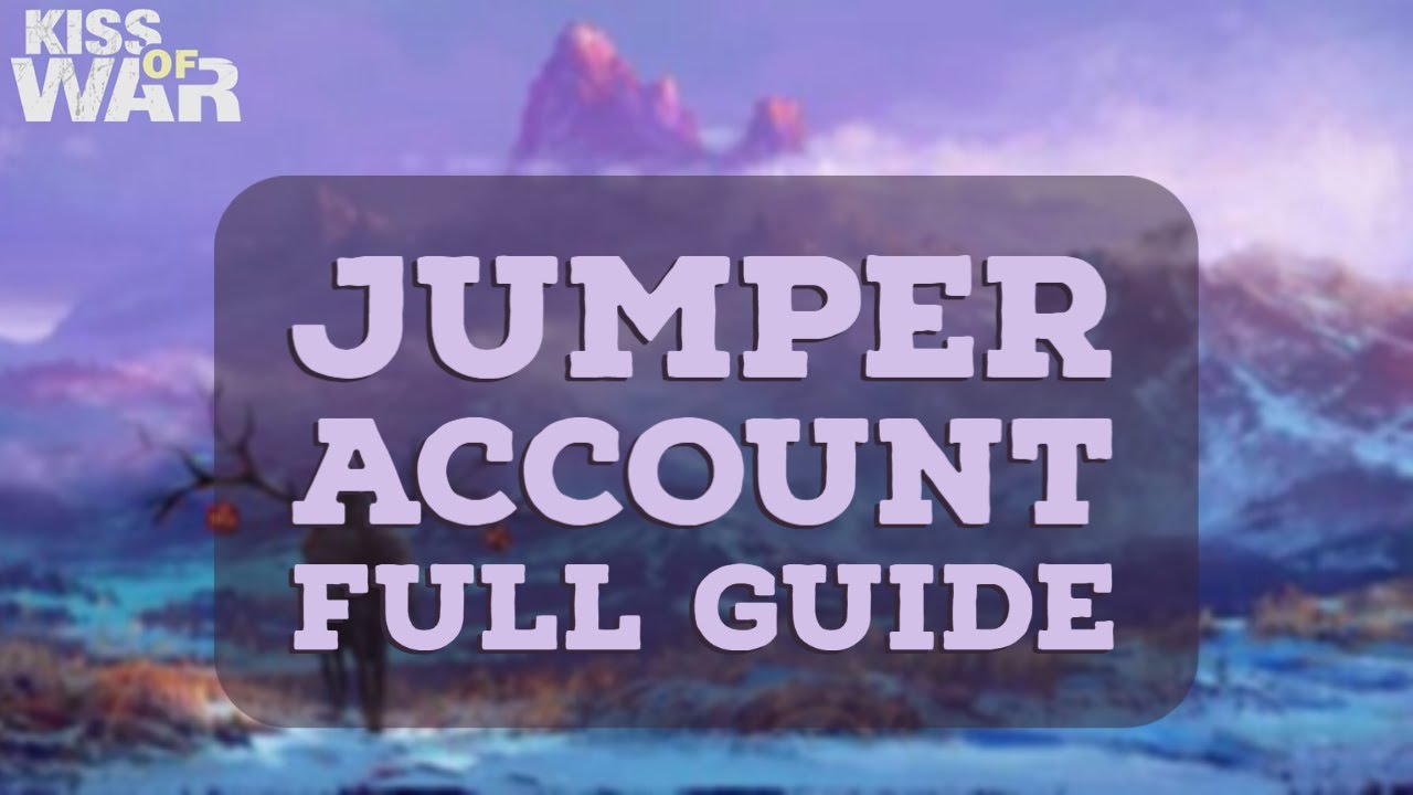 Jumper Account Full Guide (Best Start in Kiss of War)