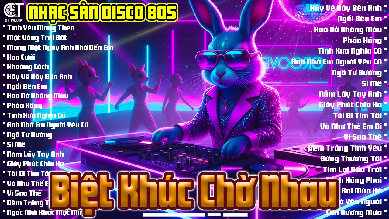 LK Nhạc Sàn DJ Disco Huyền Thoại Một Thời - Chọn Lọc Album Nhạc Hoa Lời Việt Nhạc Sàn Cực Đỉnh Cao