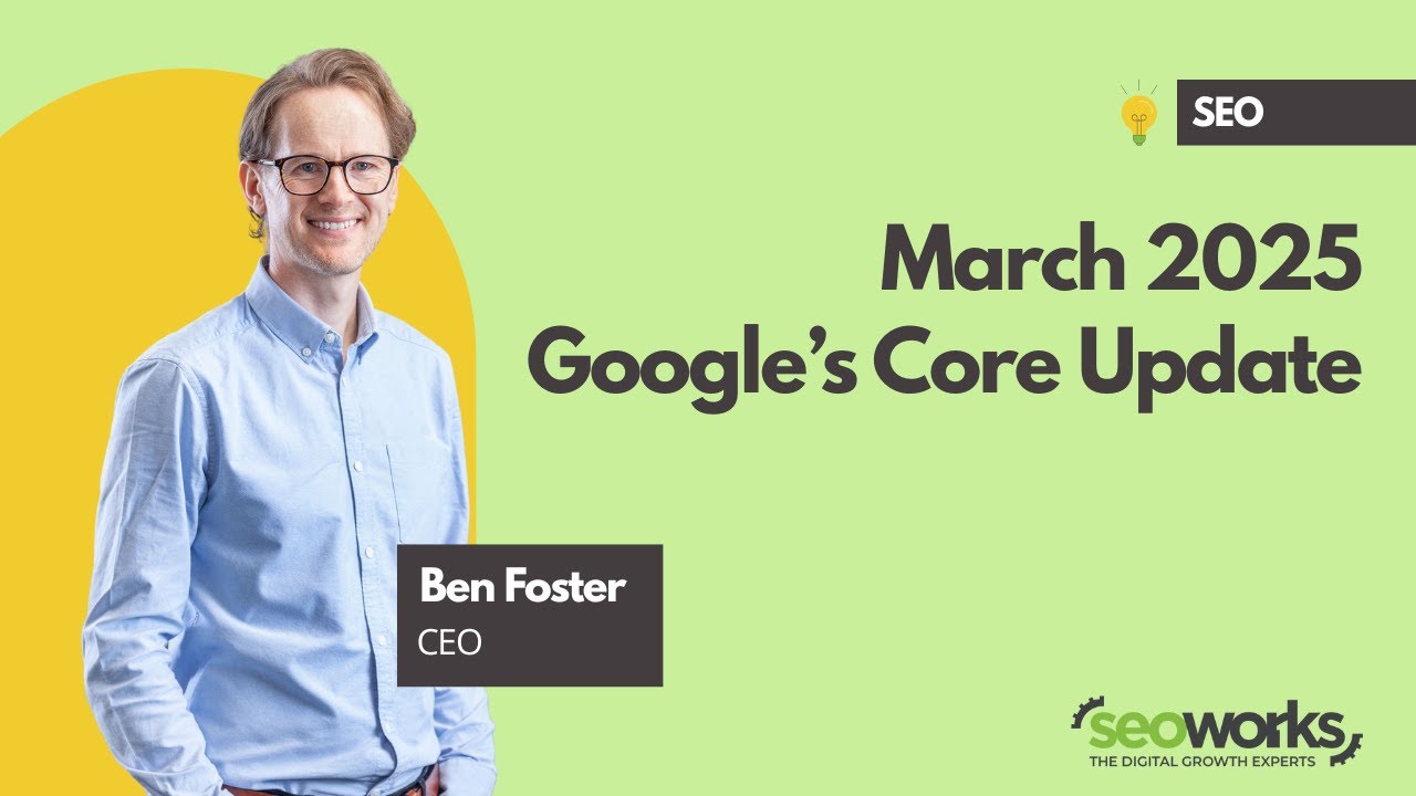 Google's Algorithm Update: March 2025 | The SEO Works