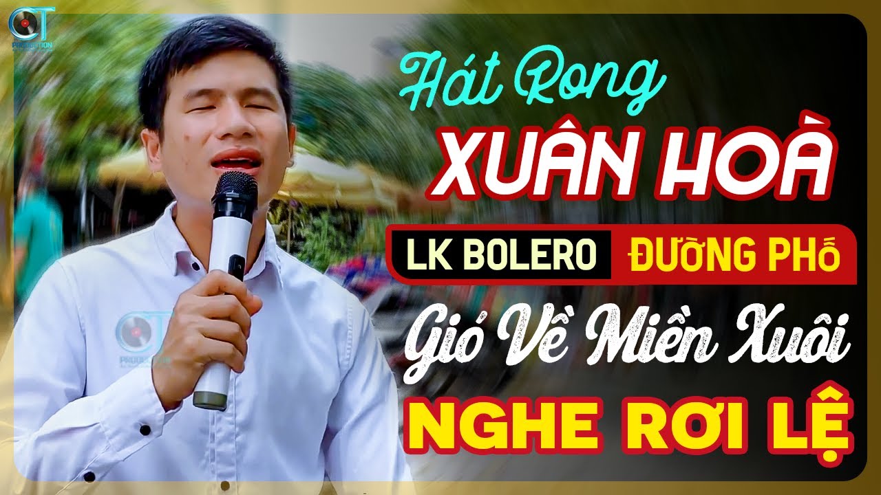 Xuân Hòa Hát, Lk Gió Về Miền Xuôi, Đừng Bỏ Anh Mà Đi | Bolero Ca Sĩ Mù Xuân Hòa Hát Rong 2025