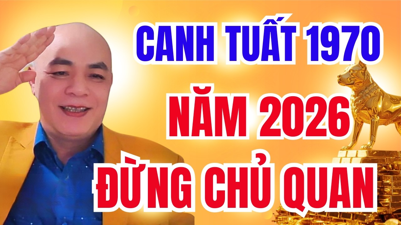 Tử Vi Tuổi Canh Tuất 1970 Năm 2026: Đừng Chủ Quan Kẻo Gặp Hạn