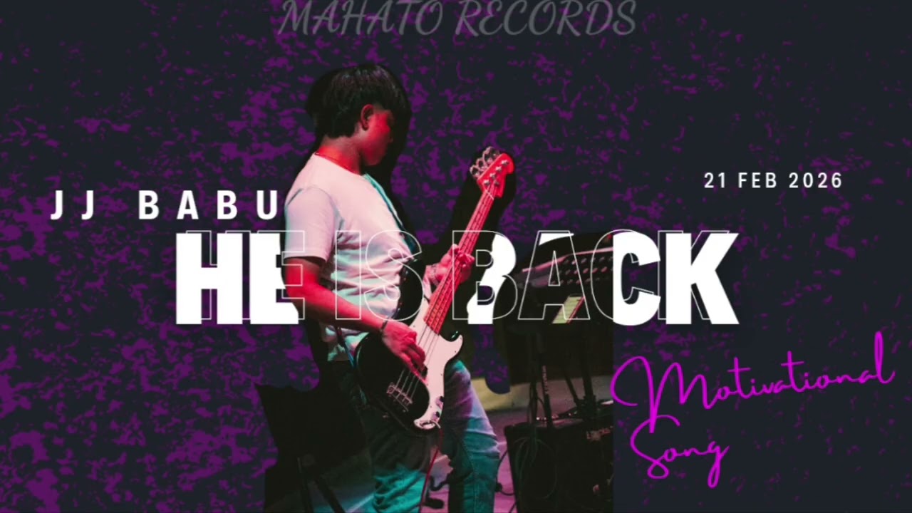 HE IS BACK | JJ BABU | MTVNL ALBUM FIRST SONG | MAHATO RECORDS 