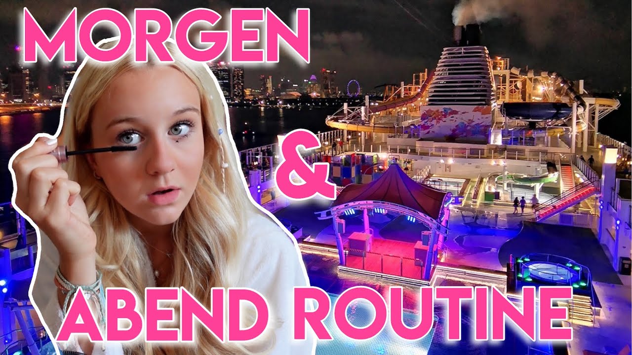 Morgen & Abend Routine 🛳️ Kreuzfahrt | MaVie Noelle