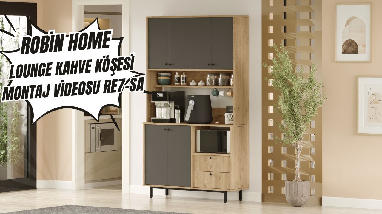 Robin Home Lounge Kahve Köşesi Çok Amaçlı Dolap Mutfak Dolabı Kurulum Montaj Videosu