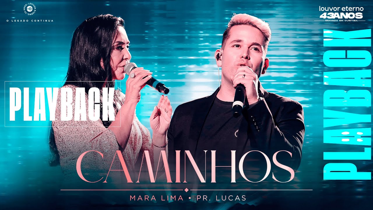 Mara Lima, Pr. Lucas – Caminhos (Playback com Letra) | 43 Anos Louvor Eterno – Ao Vivo