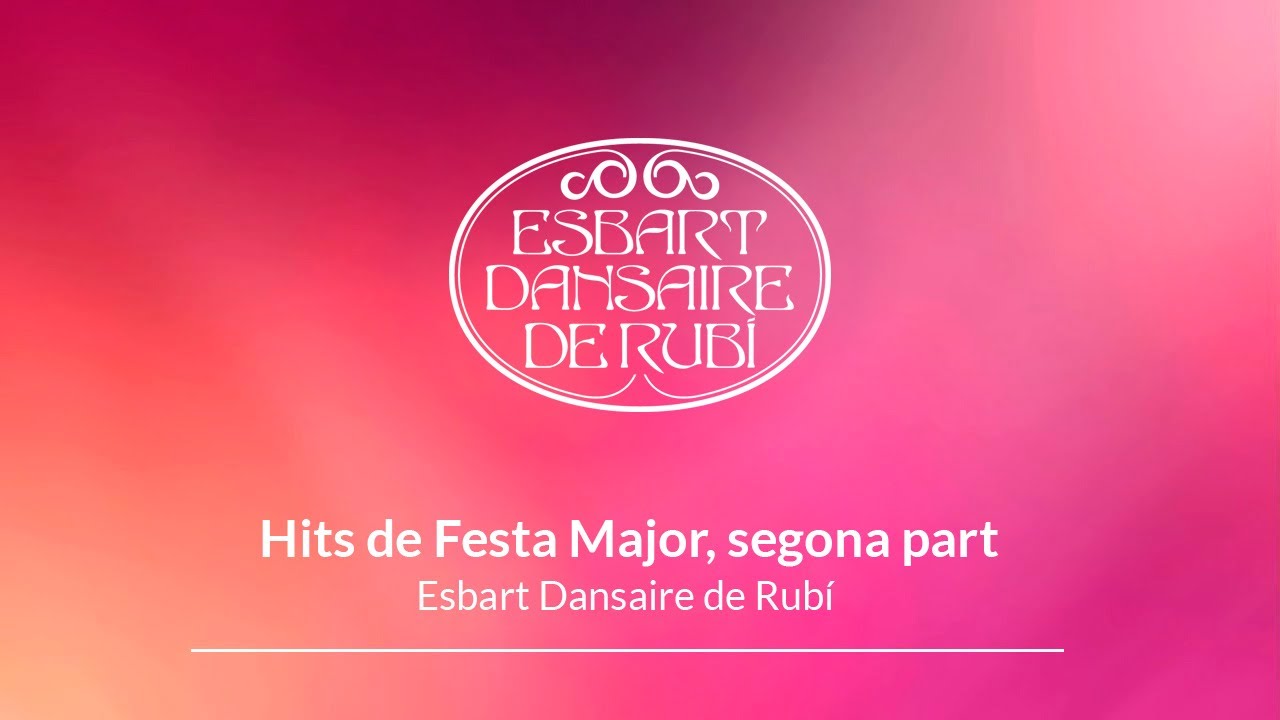 HITS DE FESTA MAJOR Part 2 - #balletsconfinats - Esbart Dansaire de Rubí