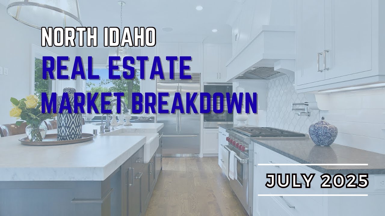 North Idaho Real Estate Market Update &mdash; July 2025 (Full Breakdown)