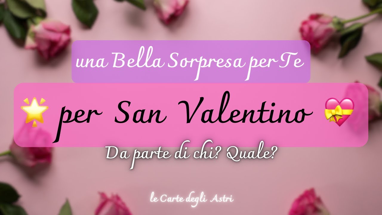 🌹 TI FARA' UNA SORPRESA PER SAN VALENTINO 🎁 UN REGALO PER TE! 💘 Chi?💗 Quale dono? Come? Perché?👑