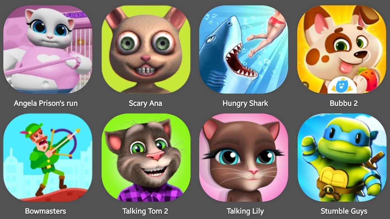 ANGELA PRISON RUN,HUNGGY SHARK,BUBBU,SCARY ANNA,BOMASTER,TALKING TOM 2,STUMBLE GUYS,TALKING LILY