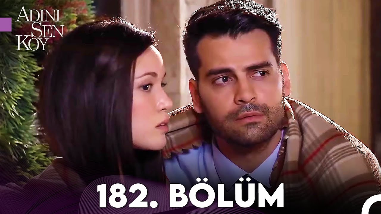 Adını Sen Koy 182. Bölüm (Uzun Versiyon)