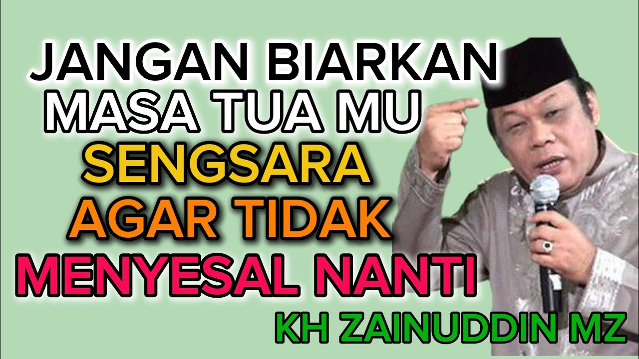 KH ZAINUDDIN MZ Jangan Menyesal dikemudian hari 