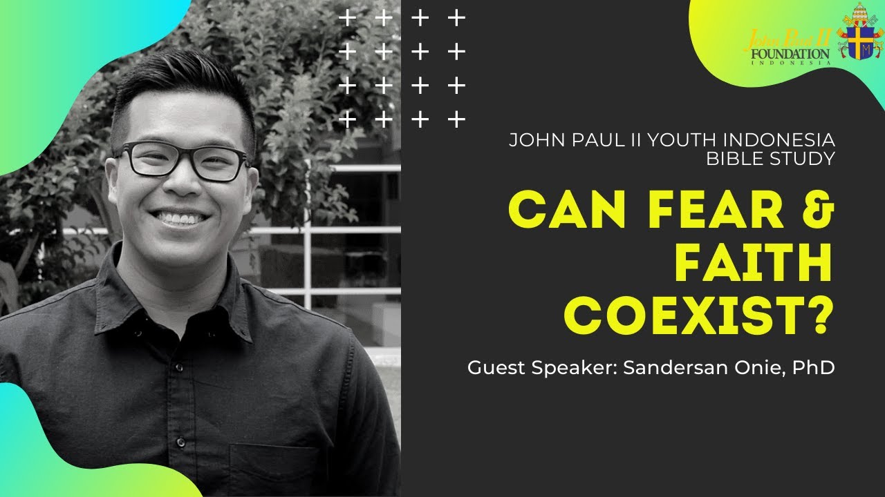 Can fear and faith coexist JP2 Bible Study 30.7.20