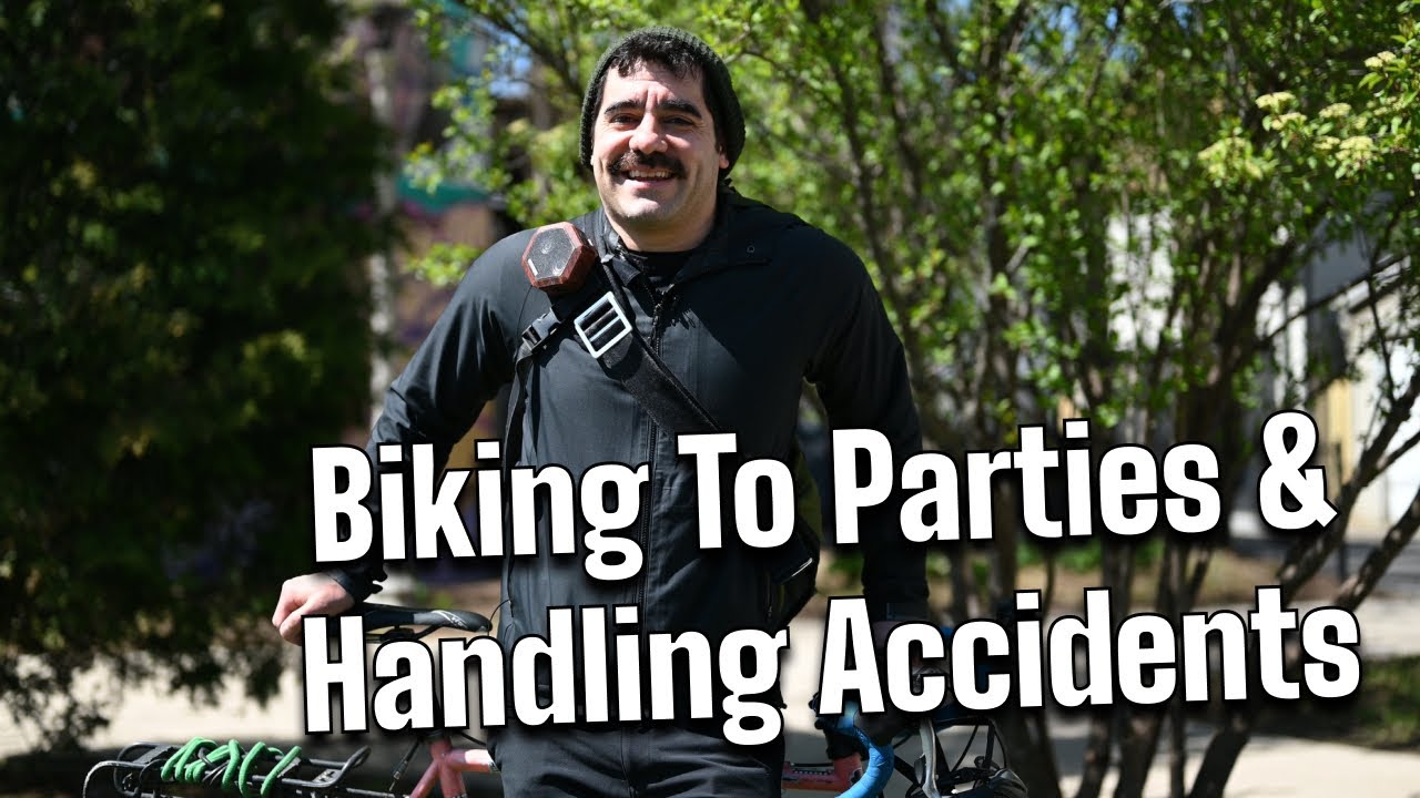 Biking To Parties & Handling Accidents
