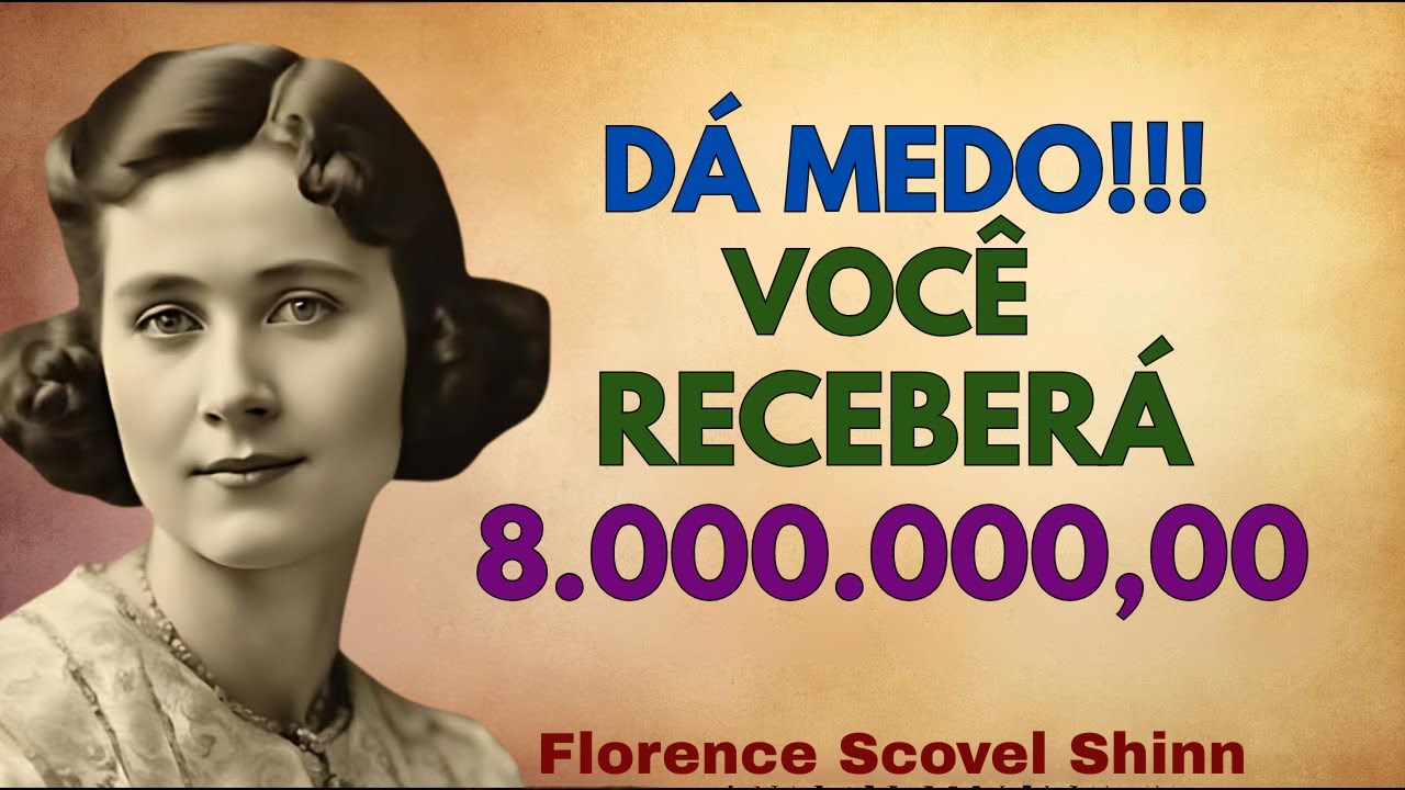 DÁ MEDO‼️VOCÊ RECEBERÁ OITO MILHÕES ANTES DE TERMINAR ESTA ORAÇÃO | FLORENCE SCOVEL SHINN