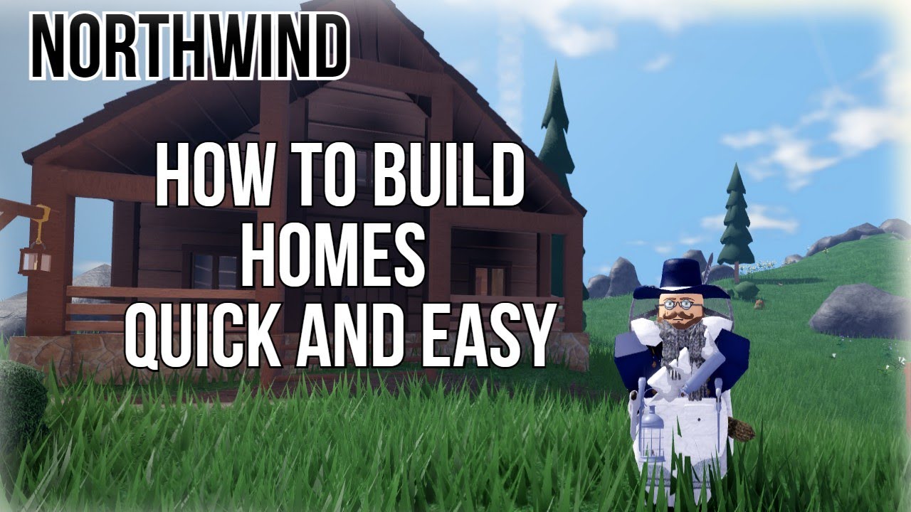 MAKING *HOUSES* QUICK AND EASY IN NORTHWIND | Roblox Northwind |