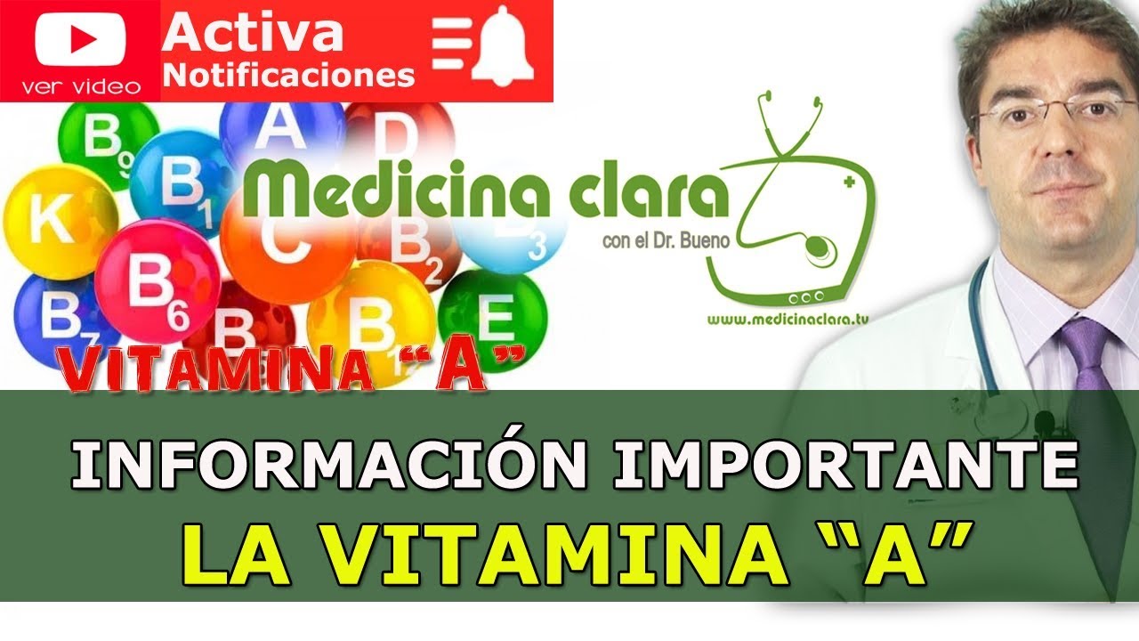 Vitamina A ¿Qué ocurre si nos falta vitamina A? | Medicina Clara.
