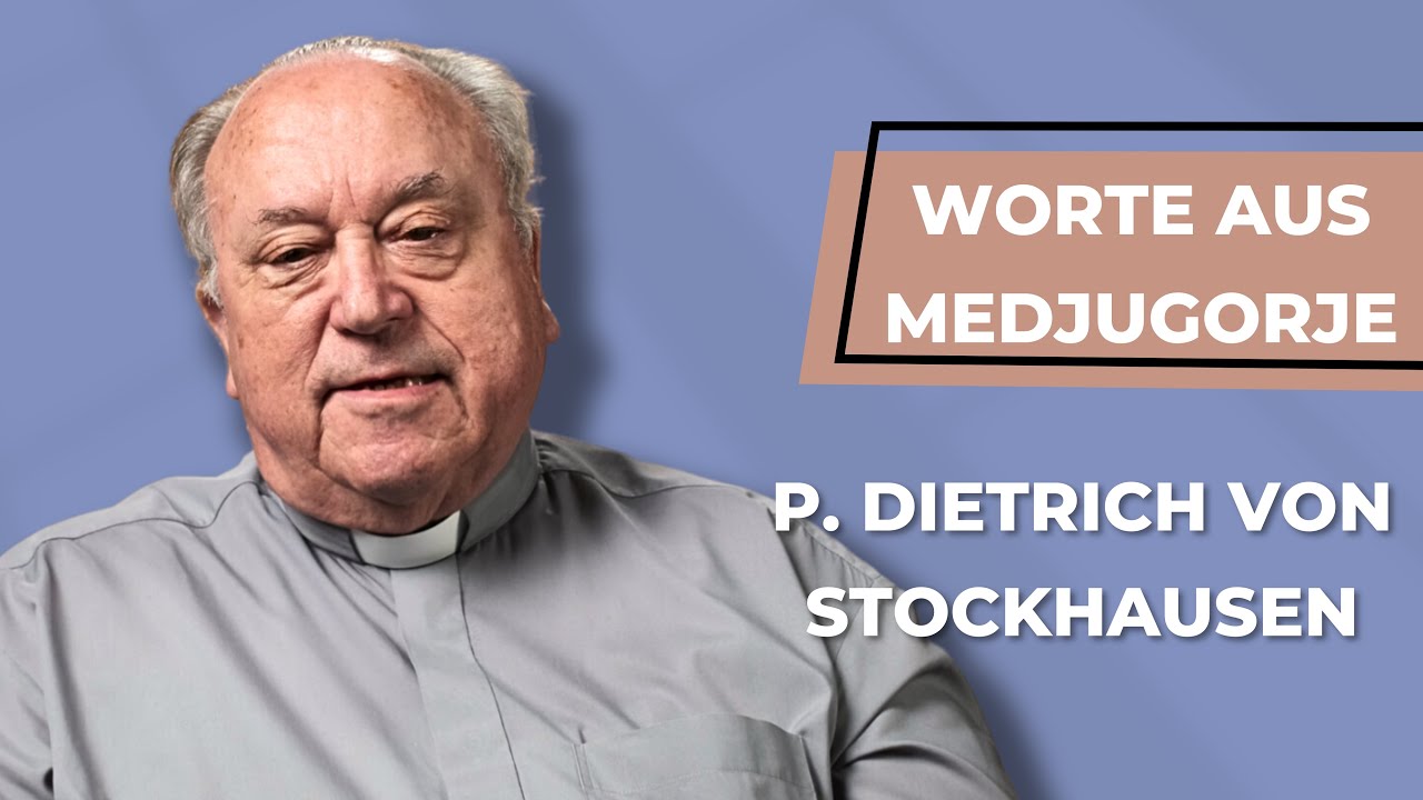 Worte aus Medjugorje - Zeugnis von Pater Dietrich von Stockhausen