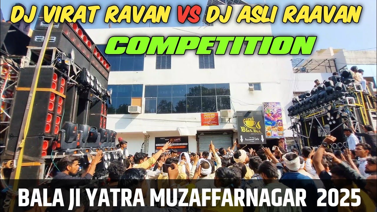 DJ VIRAT RAVAN VS DJ ASLI RAAVAN COMPETITION || BALA JI YATRA MUZAFFARNAGAR 2025