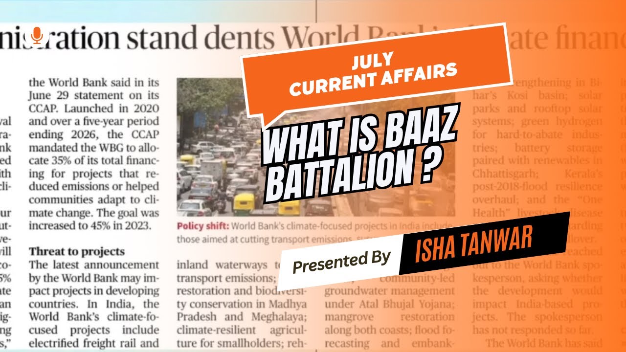 BAAZ BATTALION | JULY CURRENT AFFAIRS | UPSC 