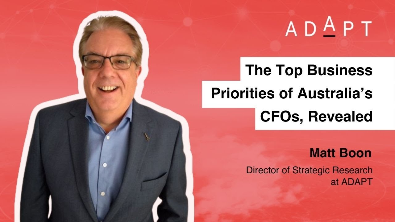 The Top Business Priorities of Australia&rsquo;s CFOs, Revealed | Matt Boon