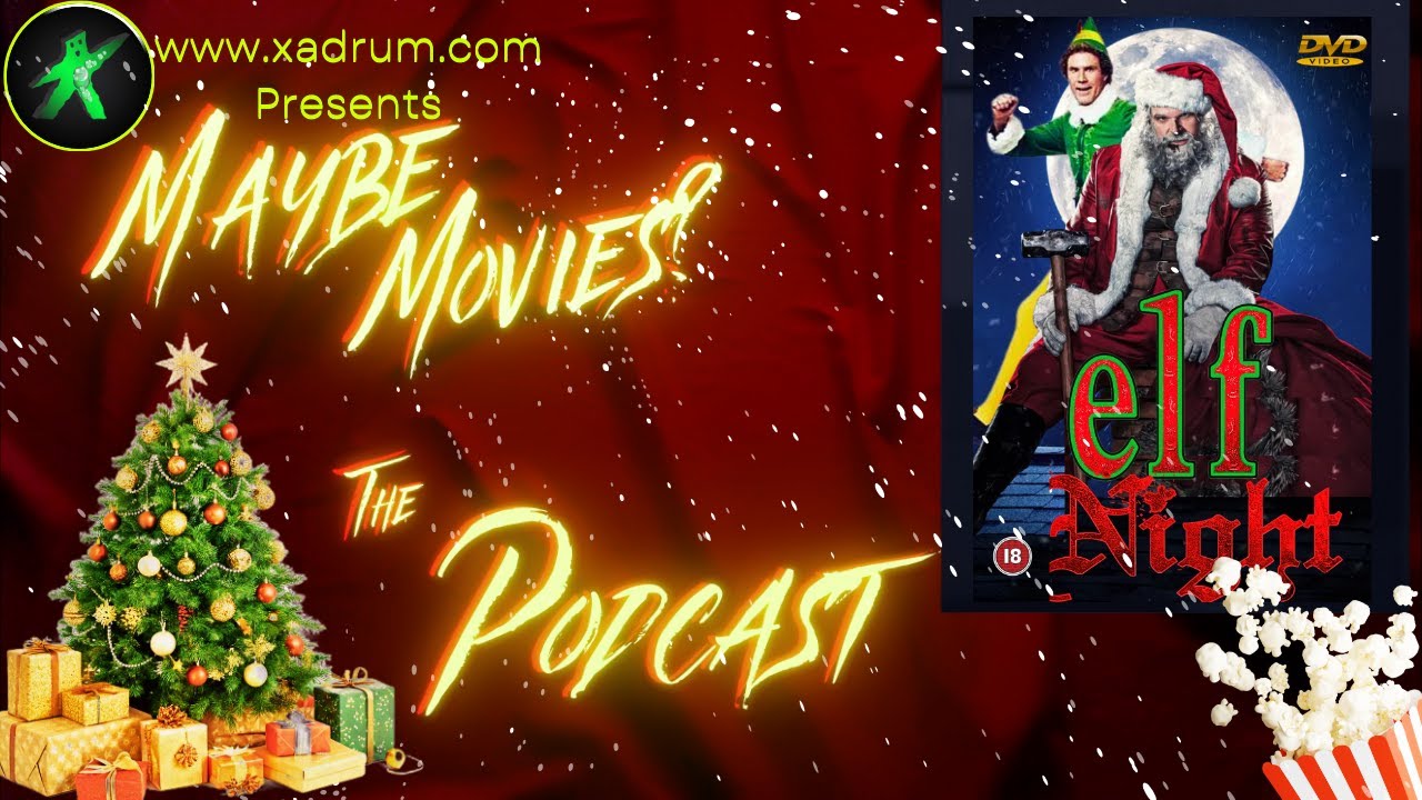 Maybe Movies The Podcast Christmas Special 2025 Elf x Violent Night Mashup