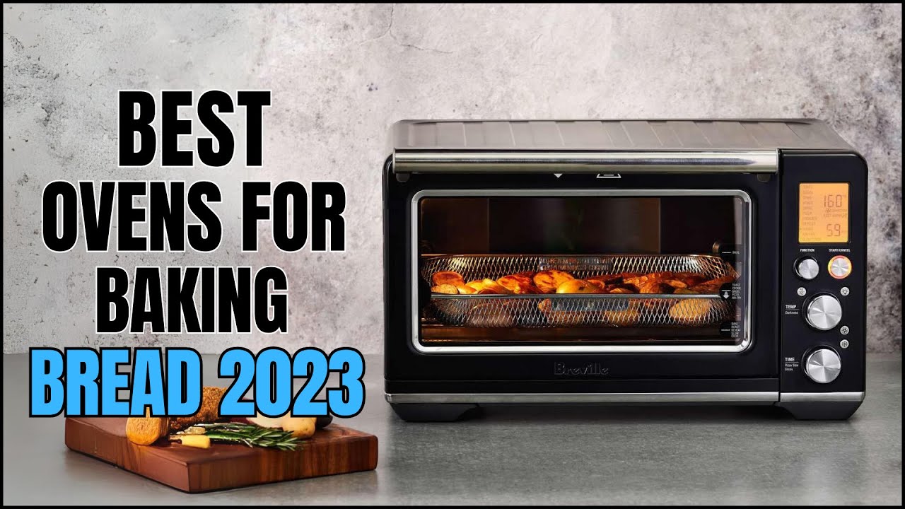Best Oven For Baking Bread | Best Ovens For Baking 2023