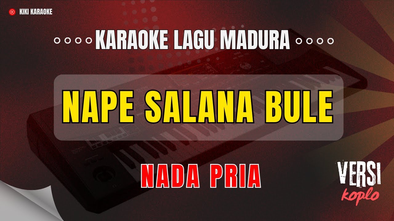 NAPE SALANA BULE ❗❗ KARAOKE LAGU MADURA ❗❗ NADA PRIA Versi Koplo ❗❗ Cover Korg Pa 700