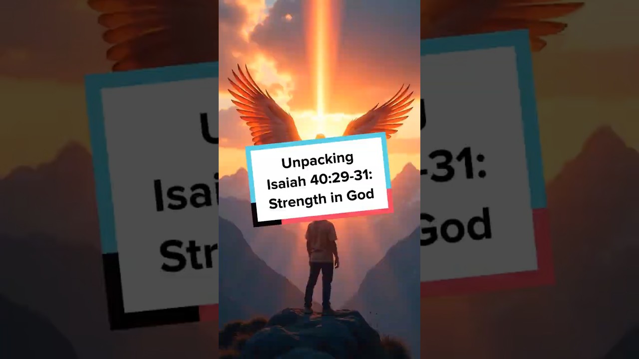 Unpacking Isaiah 40:29-31: Strength in God