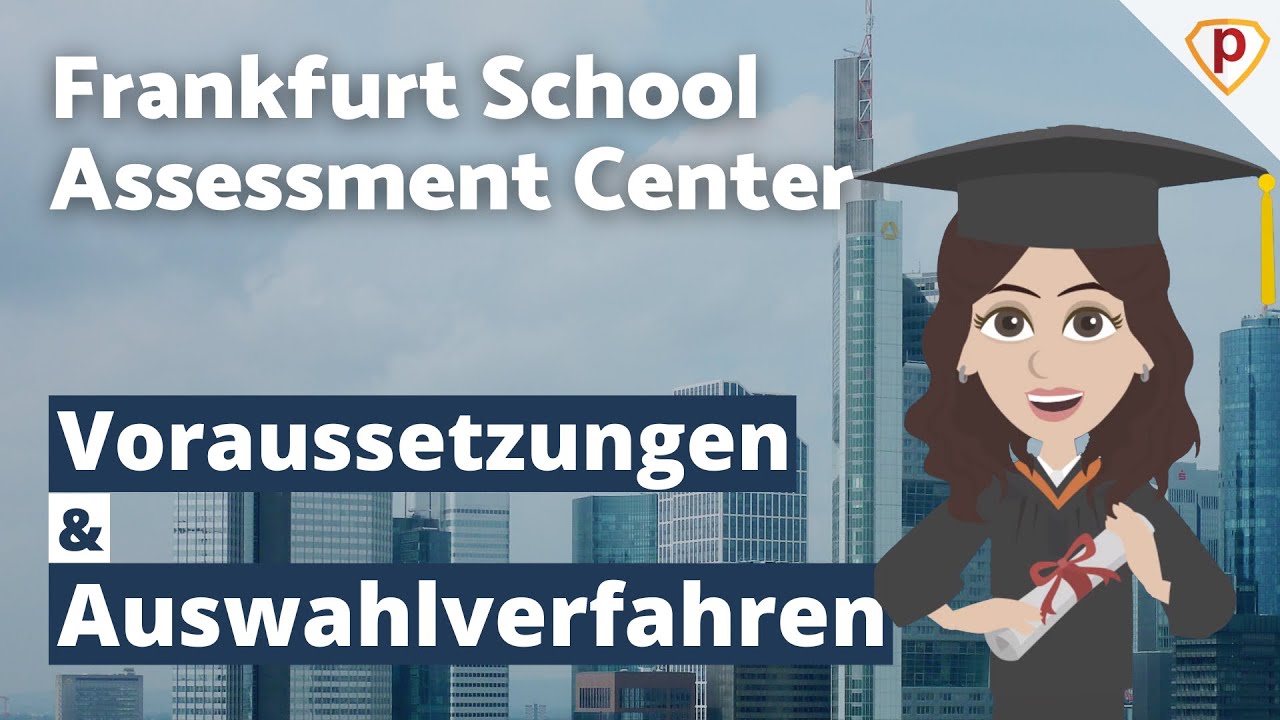 Alle Voraussetzungen & Auswahlkriterien des Frankfurt School Assessment-Center | Erklärt von Plakos