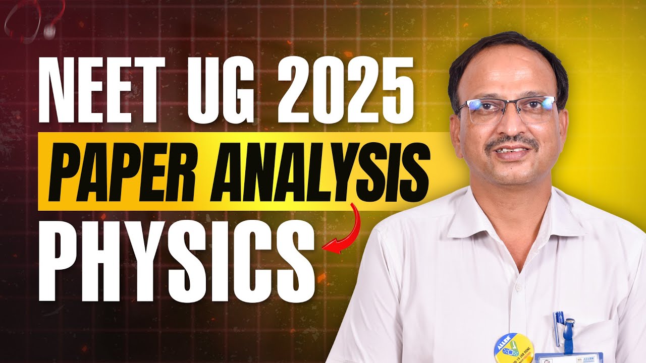 NEET UG 2025 | Physics Paper Analysis by ALLEN Experts