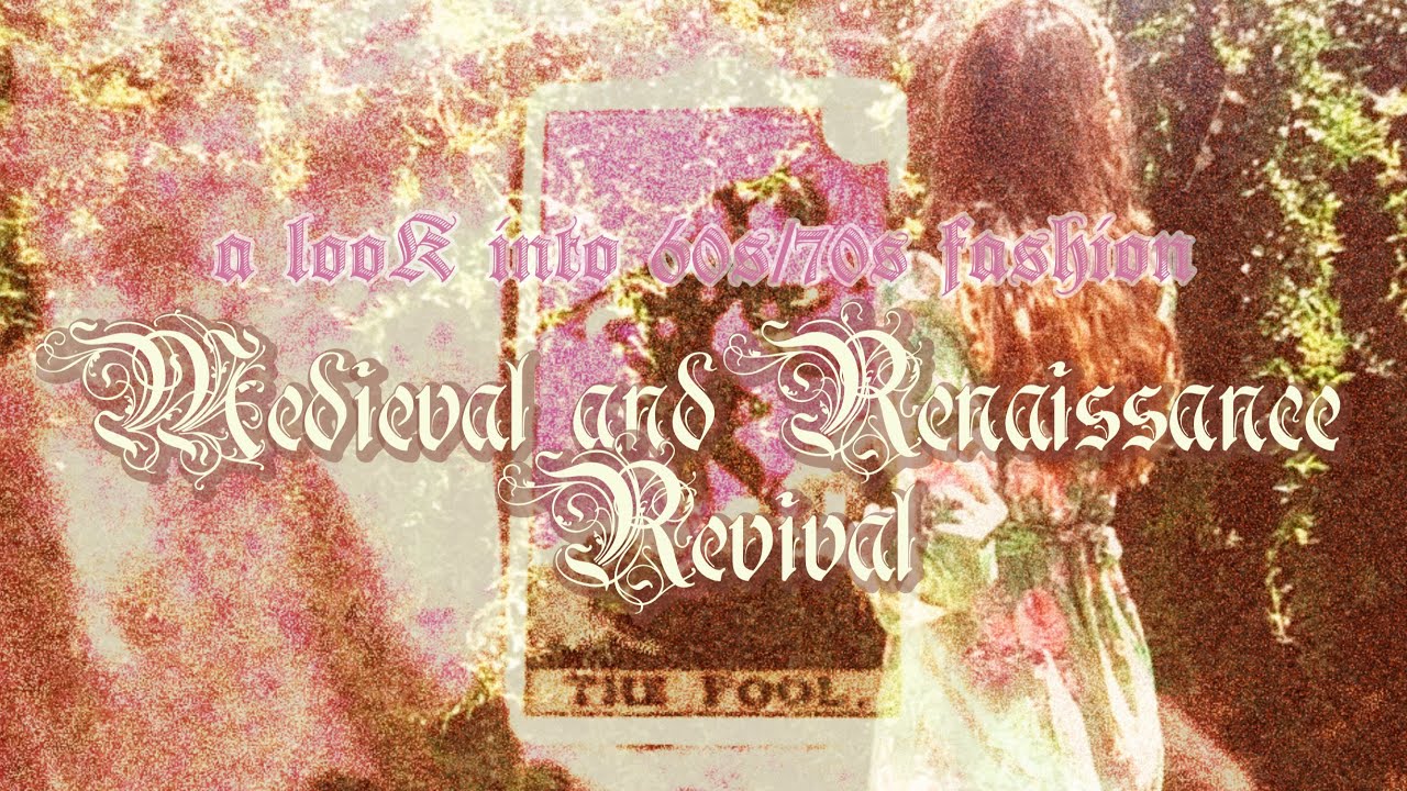A Look into 60s & 70s fashion: Medieval and Renaissance Revival