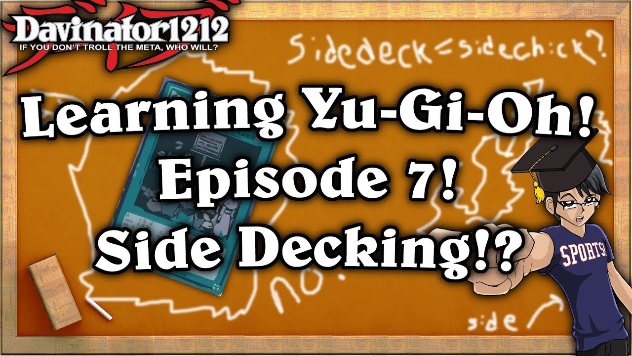 Episode 7: How To Use A Side Deck | Learning Yu-Gi-Oh!