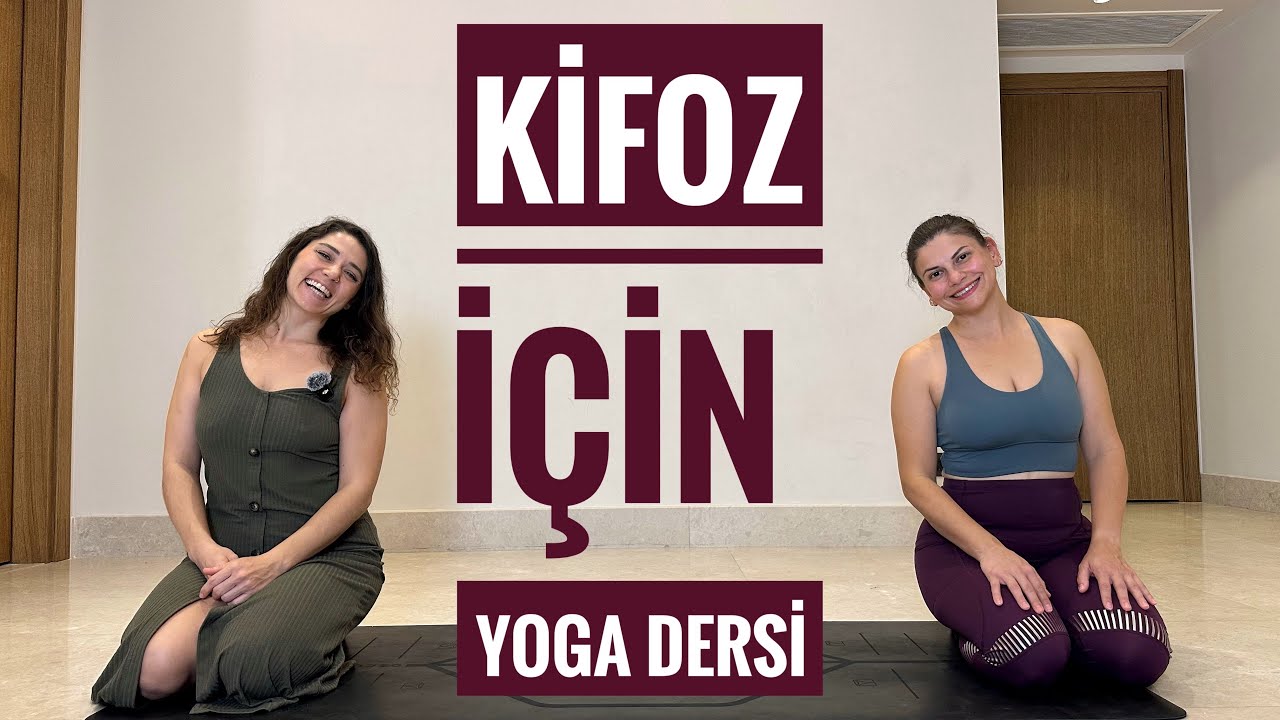 Kifoz(Kamburluk) İçin Yoga Dersi - Her Seviye Yoga