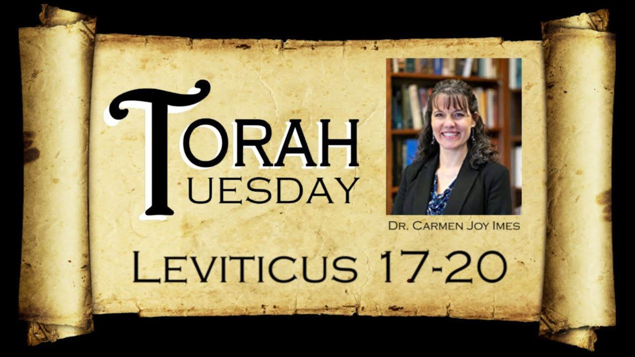 Torah Tuesday - Leviticus 17-20