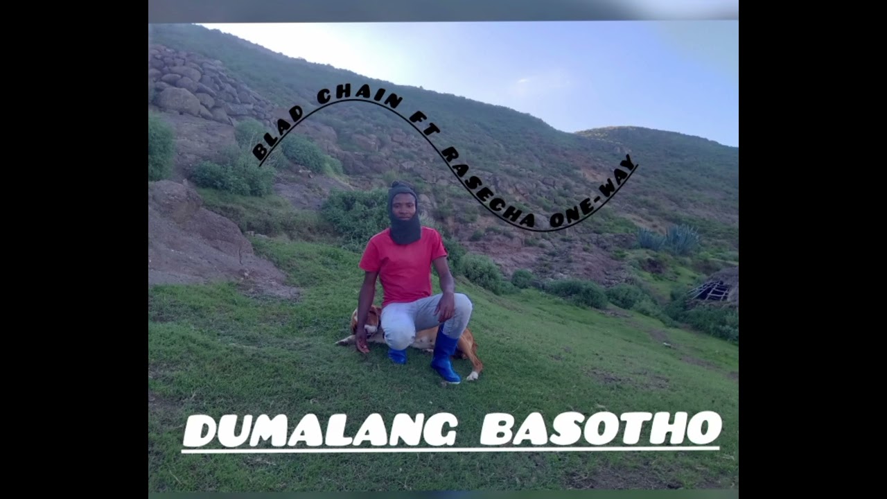 Rasecha One-Way ft Blaq chain -ketswa Lesotho lithabang habo khotso pula nala