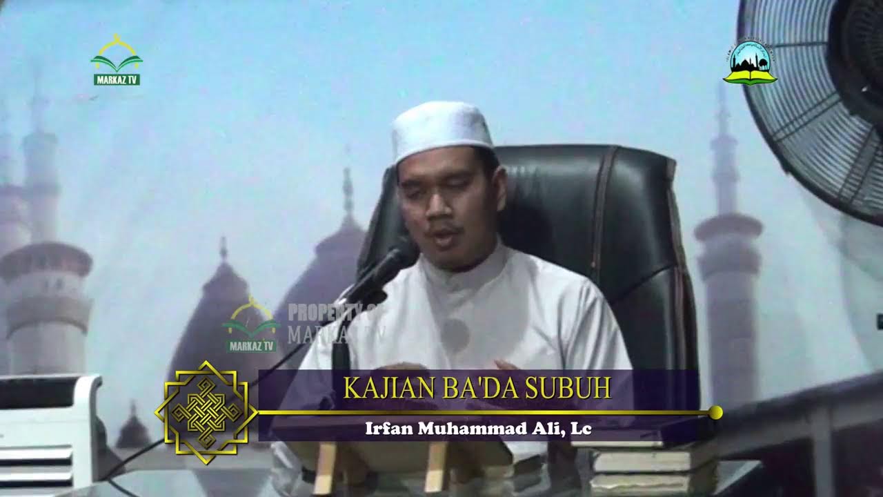 KAJIAN BA'DA SUBUH - Ustadz  Irfan Muhammad Ali, Lc
