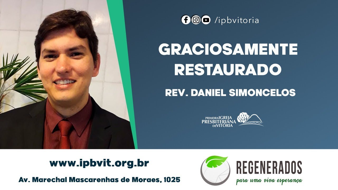 Rev. Daniel Simoncelos - Graciosamente Restaurado - Jo&atilde;o 21.1-18
