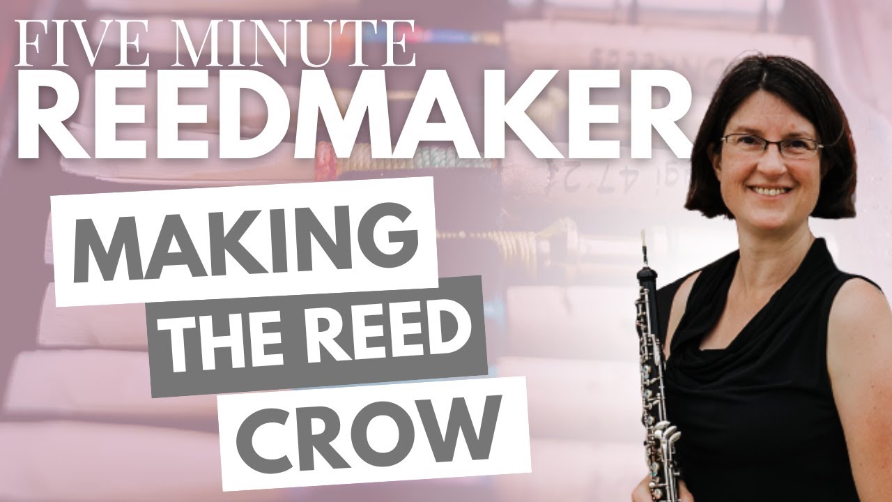 Five Minute Reedmaker: MAKING the Reed Crow