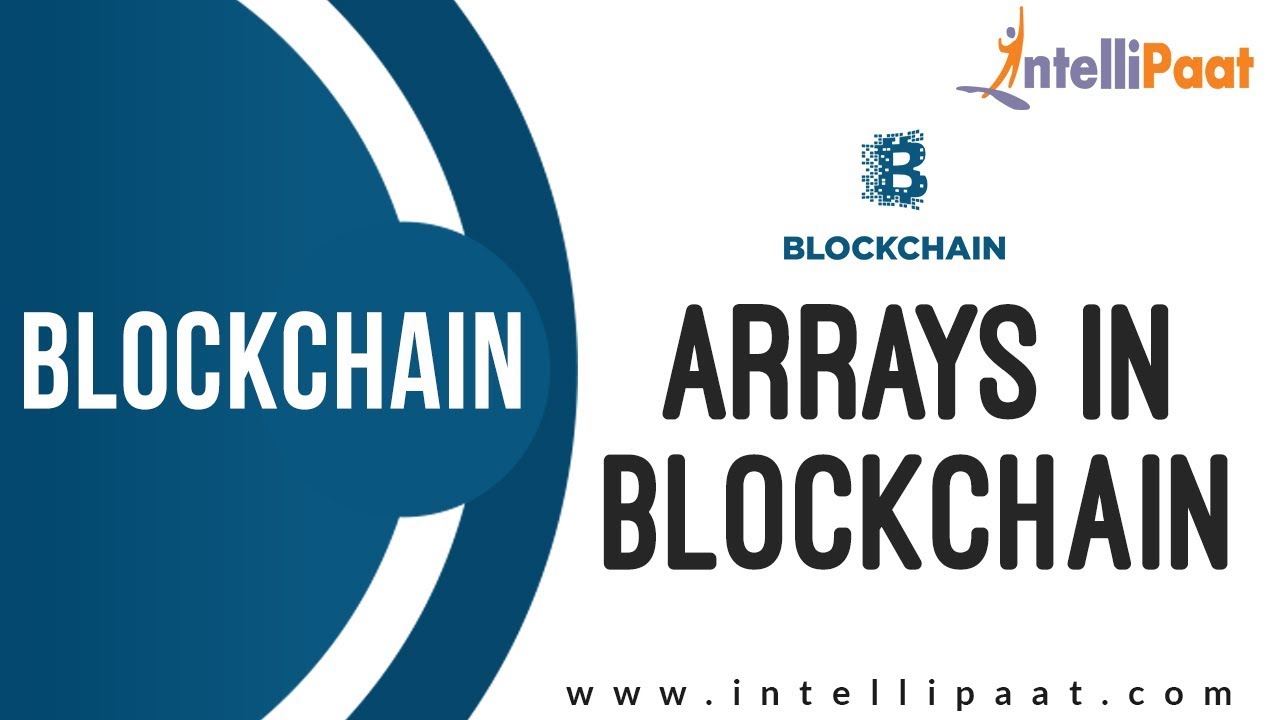 Arrays in Blockchain | Blockchain Tutorial | Online Blockchain Training | Intellipaat