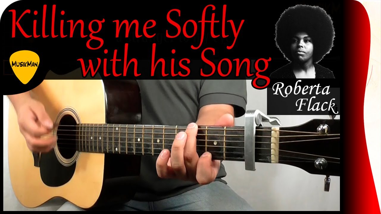 KILLING ME SOFTLY WITH HIS SONG 🎹💘 - Roberta Flack / GUITAR Cover / MusikMan N°129