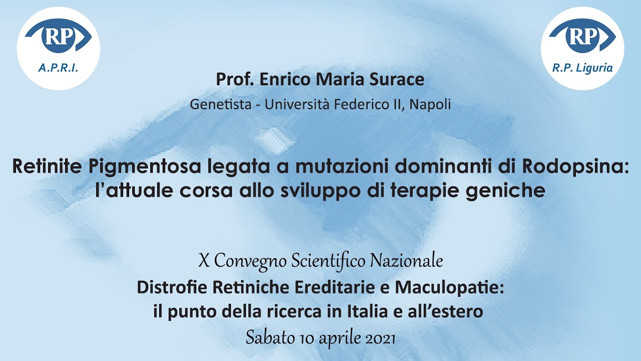 Prof. Surace - Retinite Pigmentosa con mutazioni dominanti di Rodopsina: sviluppo di terapie geniche
